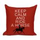 Keep Calm and Ride A Horse Cushion