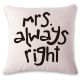 Mrs Always Right Cushion